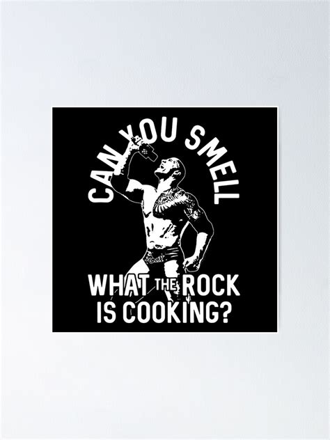 Can You Smell What The Rock Is Cooking Poster For Sale By Bradleymaki