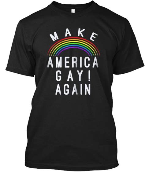 Pin On Make America Gay Again Shirt