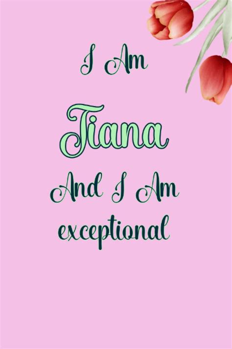tiana i am tiana and i am magical unique customized journal for tiana journal with