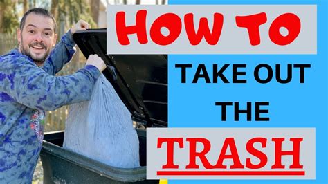 How To Take Out The Trash Youtube