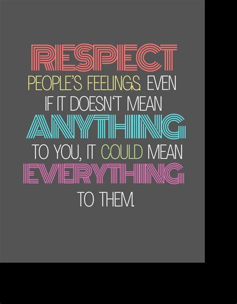 Respect Peoples Feelings Respect Quotes Quotations Feelings