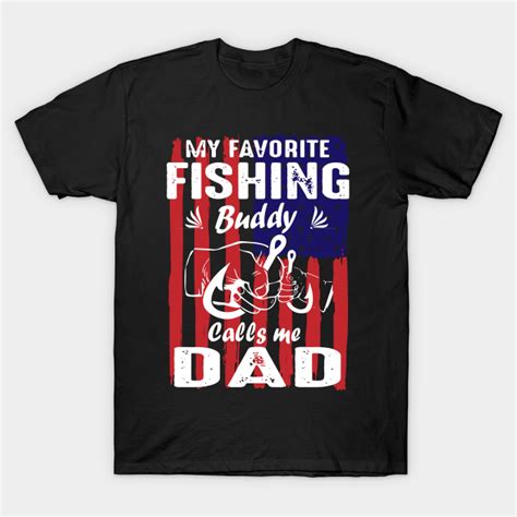 My Favorite Fishing Buddy Calls Me Dad My Favorite Fishing Buddy