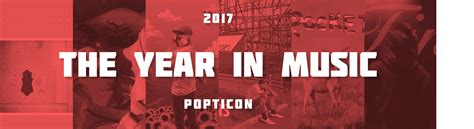 25 Best Albums Of 2017 Part 1 Popticon