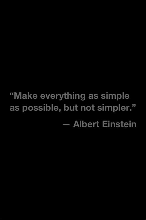 Make Everything As Simple As Possible Inspirational Words Words