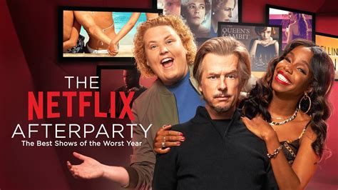 The Netflix Afterparty The Best Shows Of The Worst Year Full Special