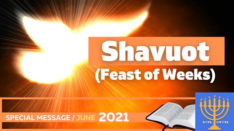 Shavuot Class 2021 — Understanding The Feast Of Weeks Assembly Of Yahuah