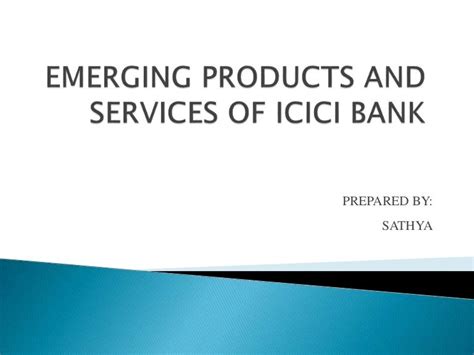 Emerging Products And Services Of Icici Bank