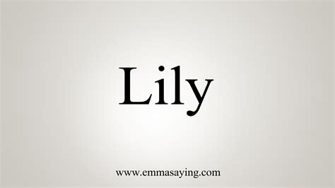 How To Say Lily Youtube