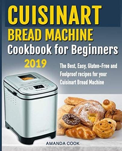 500 quick and easy budget friendly recipes for your cuisinart bread machine. Free Download: Cuisinart Bread Machine Cookbook for ...