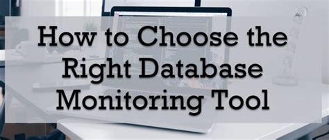 How To Choose The Right Database Monitoring Tool Sql Authority With