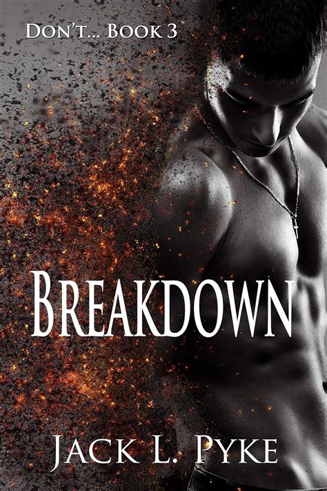 Breakdown Dont Book 3 Kindle Edition By Pyke Jack L Literature