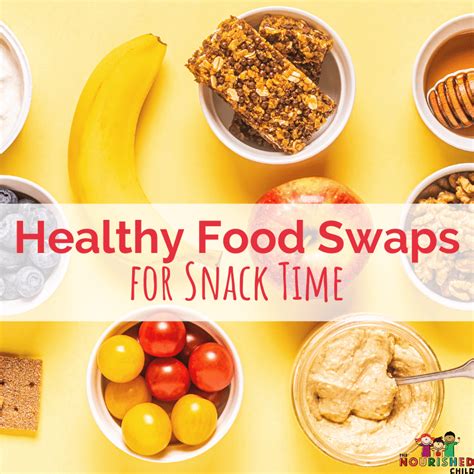 Healthy Food Swaps For Snack Time