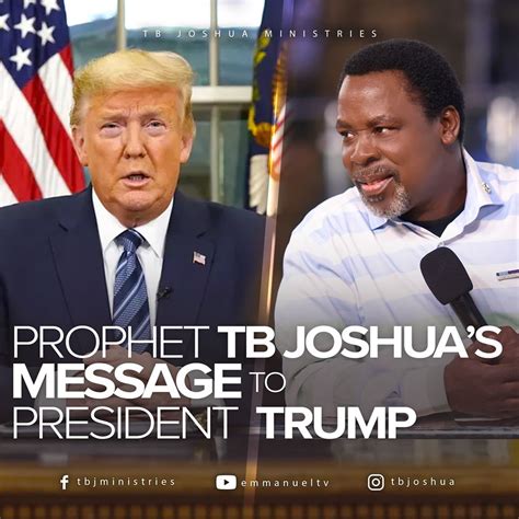 The late tb joshuapopular nigerian prophet, temitope balogun joshua also known as tb joshua is reported dead according to popular nigeria website leadership.ng, the prophet died on saturday evening shortly after concluding a programme at his church. PROPHET TB JOSHUA'S MESSAGE TO PRESIDENT TRUMP!!! - Global ...