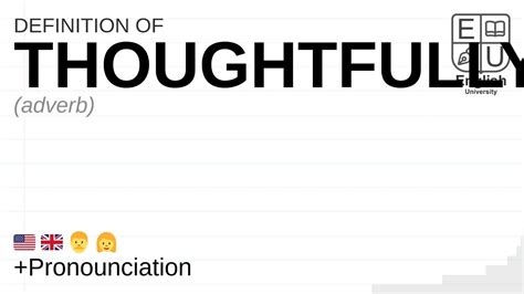 Thoughtfully Meaning Definition And Pronunciation What Is Thoughtfully