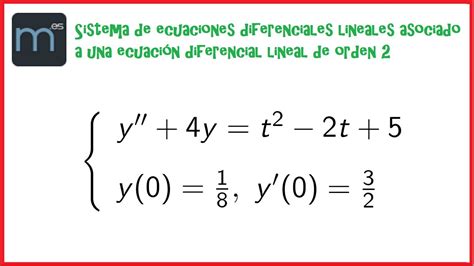 Sistema De Ecuaciones Diferenciales Lineales Asociado A Una Ec