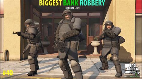 Gta V Biggest Bank Robbery In Paleto Walkthrough Gameplay 40 Youtube