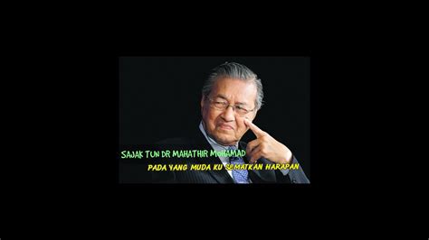 Dalam kehidupan manusia, menghadapi cabaran adalah perkara biasa. Pada Yang Muda Ku Sematkan Harapan - Sajak Tun Dr Mahathir ...