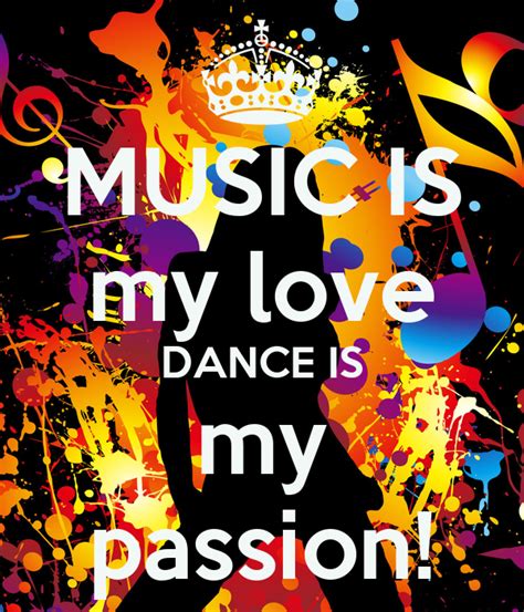 Music Is My Love Dance Is My Passion Poster Tami Keep Calm O Matic