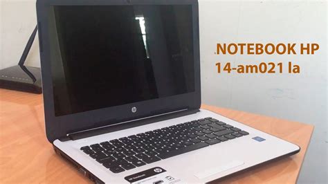 What model number is your laptop bro can you tell me? Unboxing y configuración inicial del Notebook HP 14-am021 ...