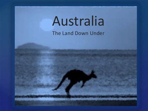 Australia The Land Down Under