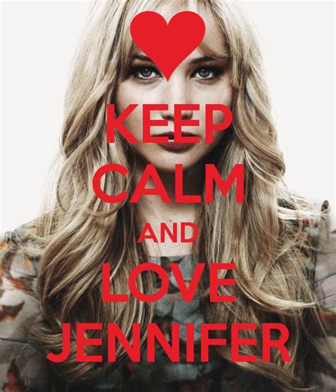 Keep Calm And Love Jennifer J Law Keep Calm And Love Jennifer