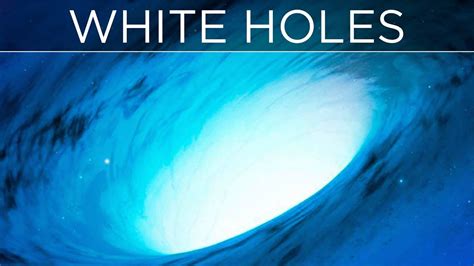 White Holes Vs Black Holes Tech Urdu