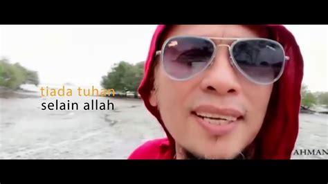 Syahadat tauhid berbunyi:asyhadu an laa ilaaha illalloh. IslamicTunesTV | Tiada Tuhan Selain Allah | Iwan Syahman ...