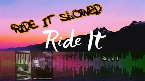 Ride It Slowed Ride It Version Slowed Youtube
