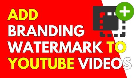 How To Add Watermark To Youtube Videos Add Your Branding To Videos