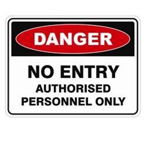 Safety Signs And Labels Sign Danger No Entry Authorised Personnel