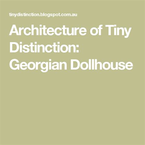 Architecture Of Tiny Distinction Georgian Dollhouse Miniature Houses