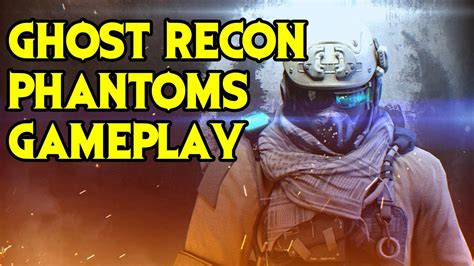 Ghost Recon Phantoms Gameplay And Thoughts Youtube