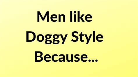 Men Like Doggy Style Because Truepsychology Youtube