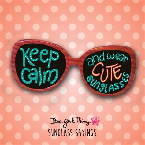 Quotes On Wearing Sunglasses Quotesgram