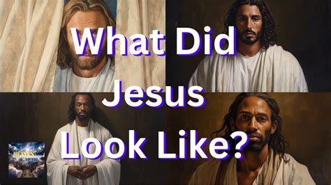 What Did Jesus Look Like Youtube