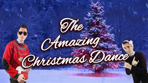The Amazing Christmas Dance Youtube