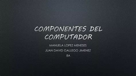Ppt Componentes Del Computador Powerpoint Presentation Free Download