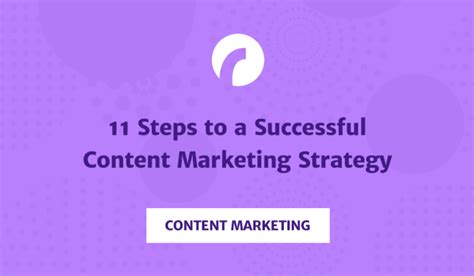 11 Steps To A Successful Content Marketing Strategy