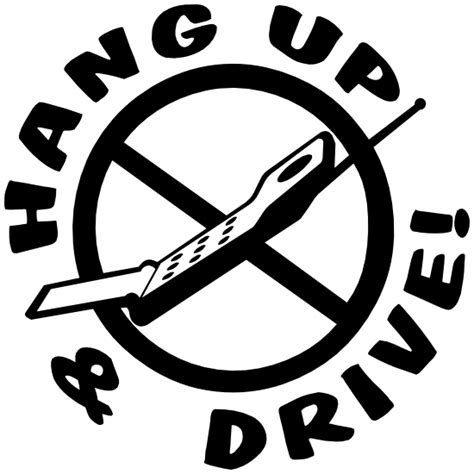 Hang Up The Cell Phone And Drive Vinyl Lettering Sticker