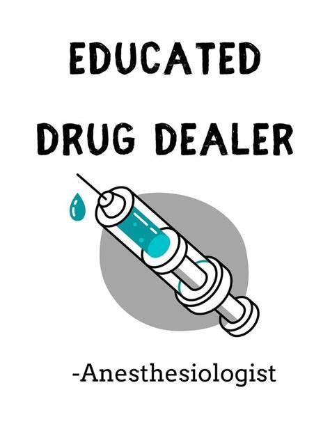 Anesthesiologist Anesthesia Humor Doctor Funny Medical Quotes