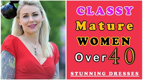 Classy Mature Women Over 40 😍 Youtube