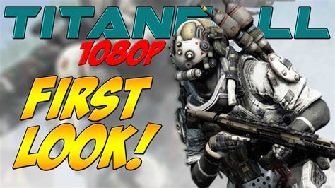 Titanfall First Look In 1080p Titanfall 1080p Pc Gameplay Highest