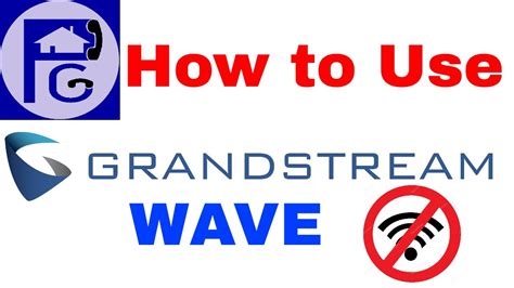 Using Grandstream Wave Without Wi Fi Youtube