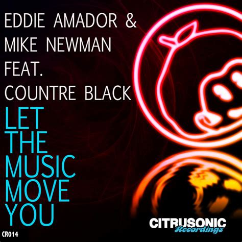 Let The Music Move You By Eddie Amadormike Newman Feat Countre Black On Mp3 Wav Flac Aiff