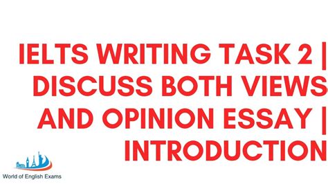 Ielts Writing Task 2 Discuss Both The Views And Opinion Essay