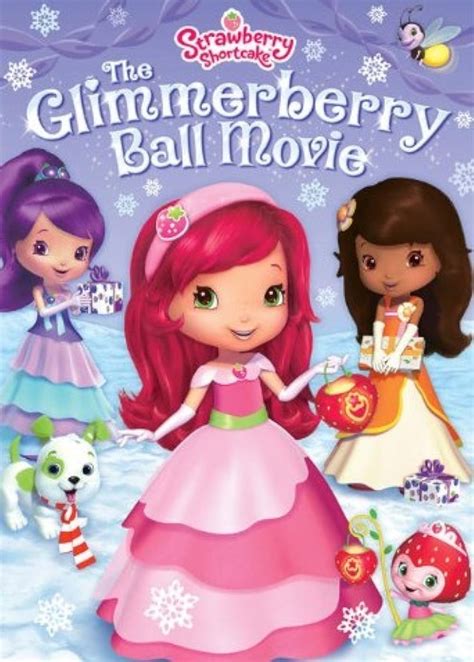 Strawberry Shortcake The Glimmerberry Ball Movie 2010 Imdb