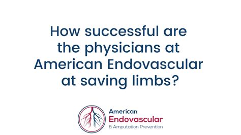 How Successful Are The Physicians At American Endovascular At Saving Limbs Youtube