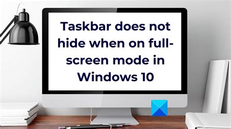 Windows 10 Taskbar Not Hiding In Fullscreen Mode Youtube