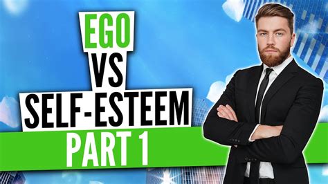 Ego Vs Self Esteem Differences Between Ego And Self Esteem Part 1