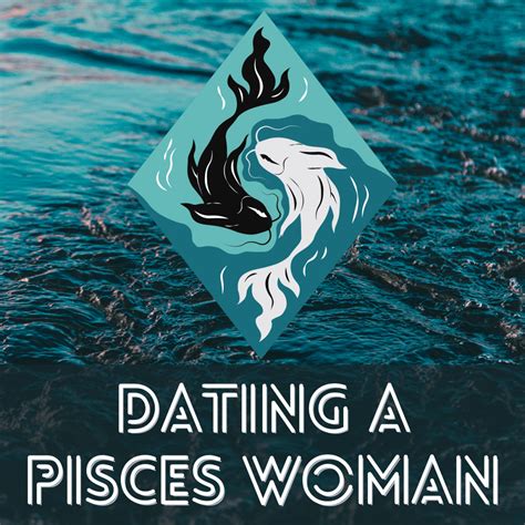 Dating Secrets Of The Pisces Woman Pairedlife